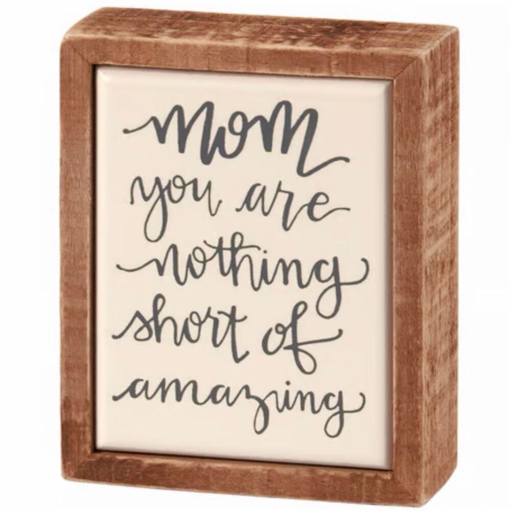 NWT mom you are nothing short of amazing  Wood Tabletop Block Sign Stand Frame